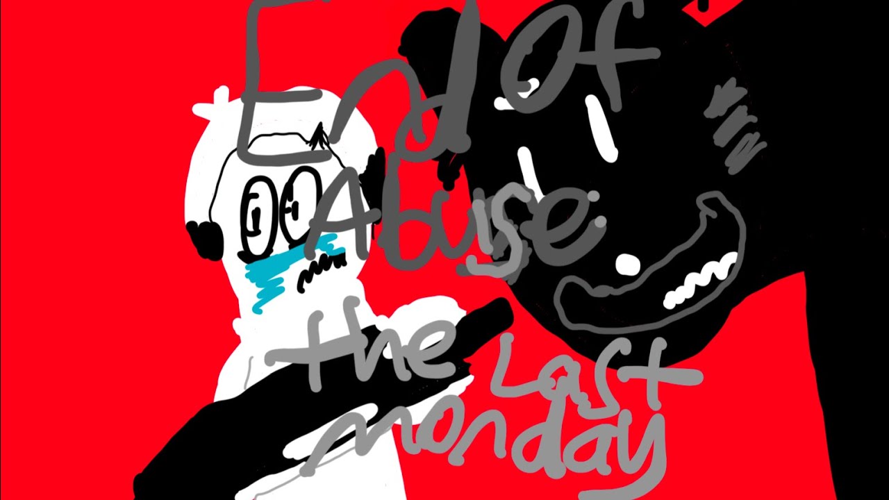 [outdated] Fnf End of Abuse-the last Monday with lyrics