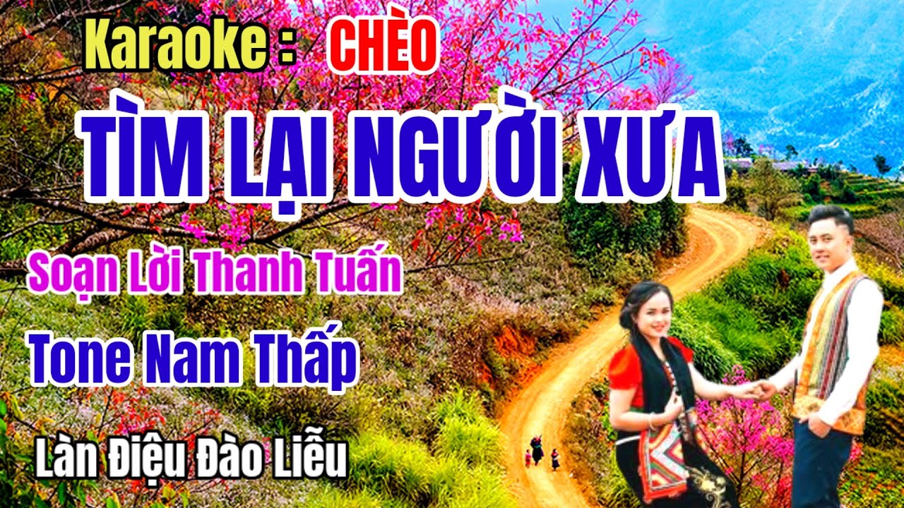Karaoke Chèo : Tìm Lại Người Xưa - Tone Nam Thấp - SL Thanh Tuấn#Đào Liễu.