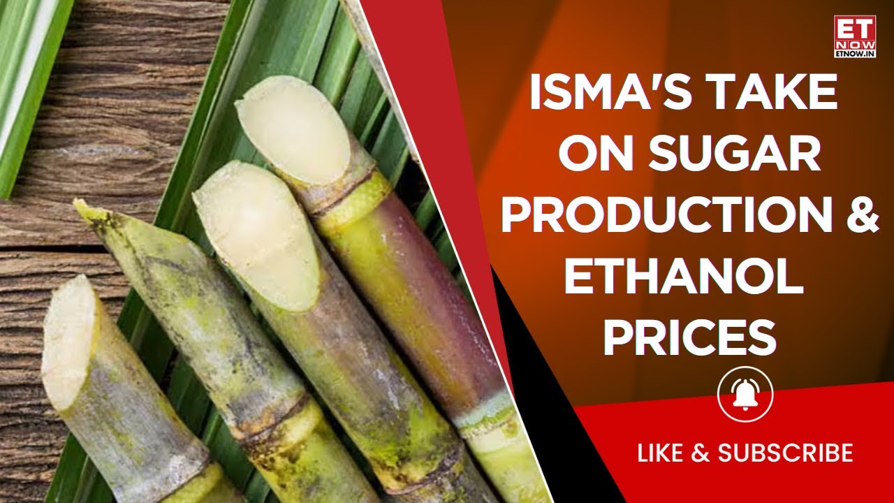 ISMA Cuts Sugar Production Estimate, What Will It Create On Ethanol Prices? Deepak Ballani | ET Now
