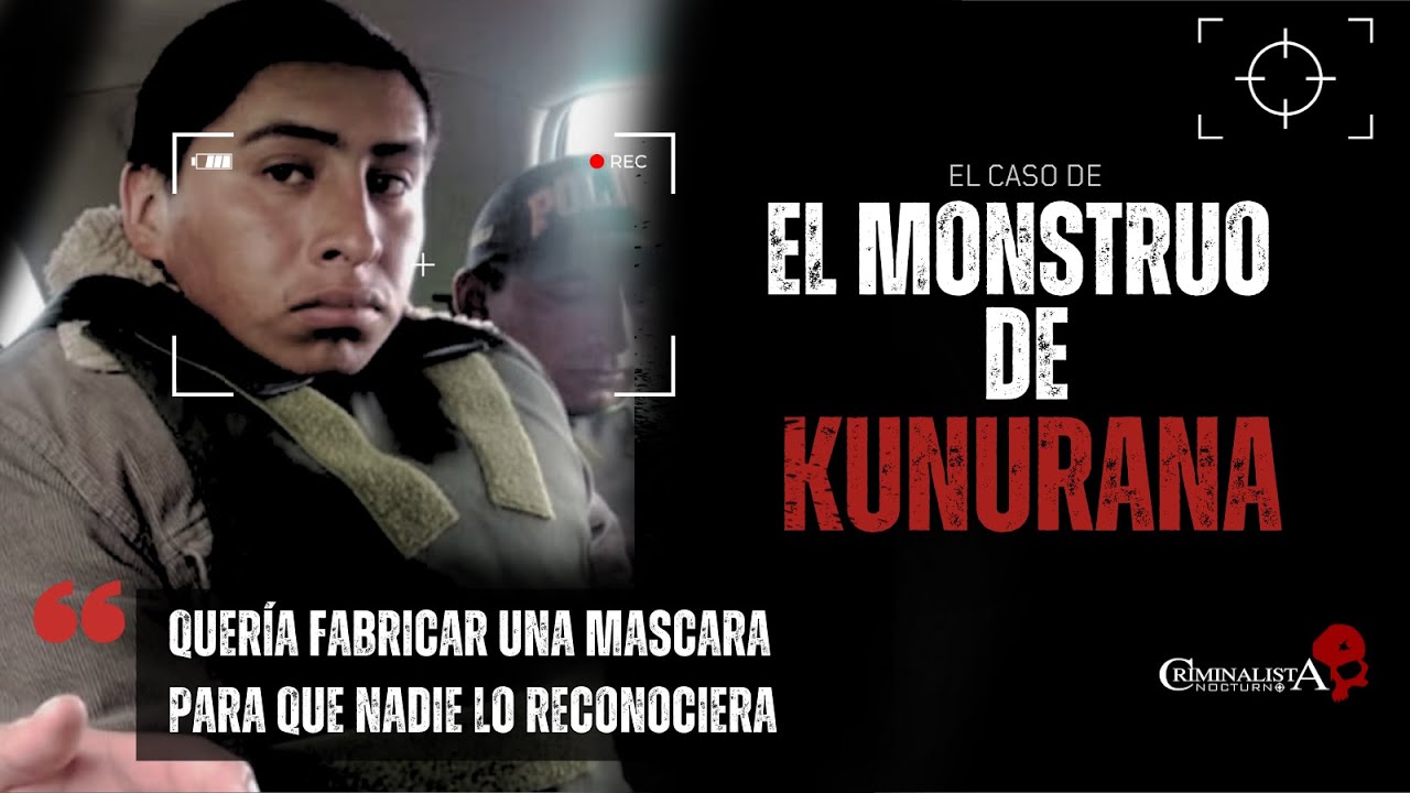 EL monstruo de Kunurana | Criminalista Nocturno