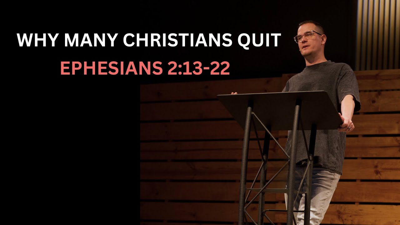 Why Many Christians Quit (Ephesians 2:13-22) Pastor Chris Kirish | Renovate Church