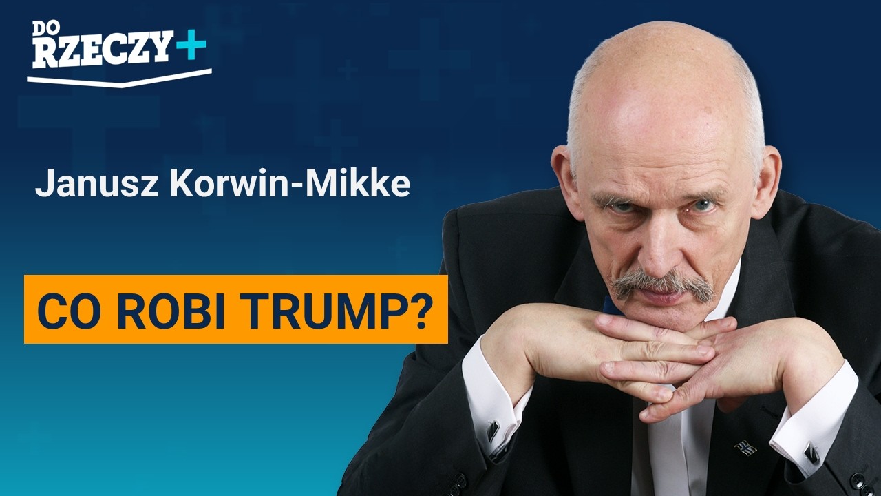 Korwin-Mikke: Co robi Trump?