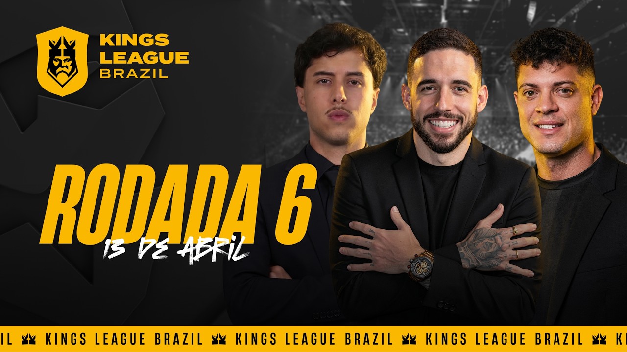 Kings League Brazil - Rodada 6 👑