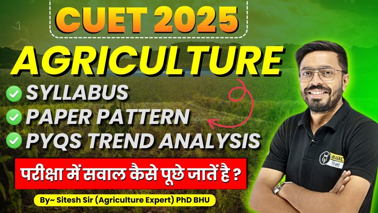 CUET Agriculture Domain PYQs analysis | Agriculture Syllabus & paper Pattern | CUET 2025 BSc Ag PYQs