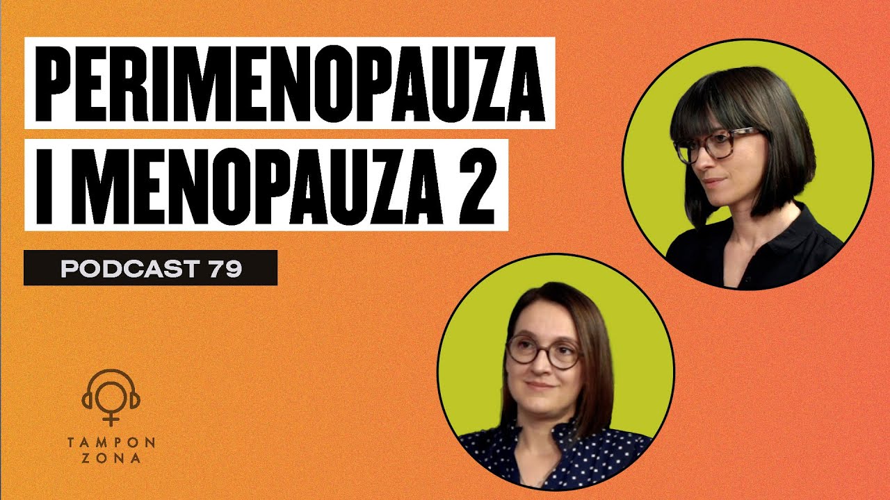 Perimenopauza i menopauza: Dijagnostika, terapija, psihološka podrška | Tampon zona podkast 79