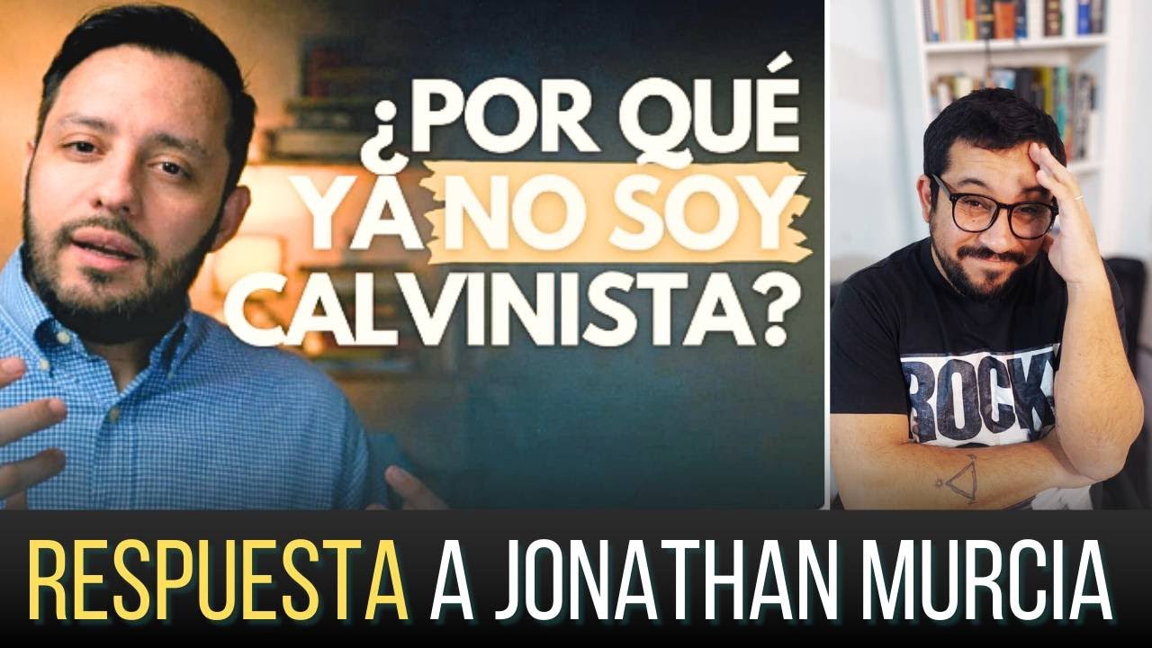ESTO NO ES CALVINSMO - respuesta HONESTA Jonathan Murcia