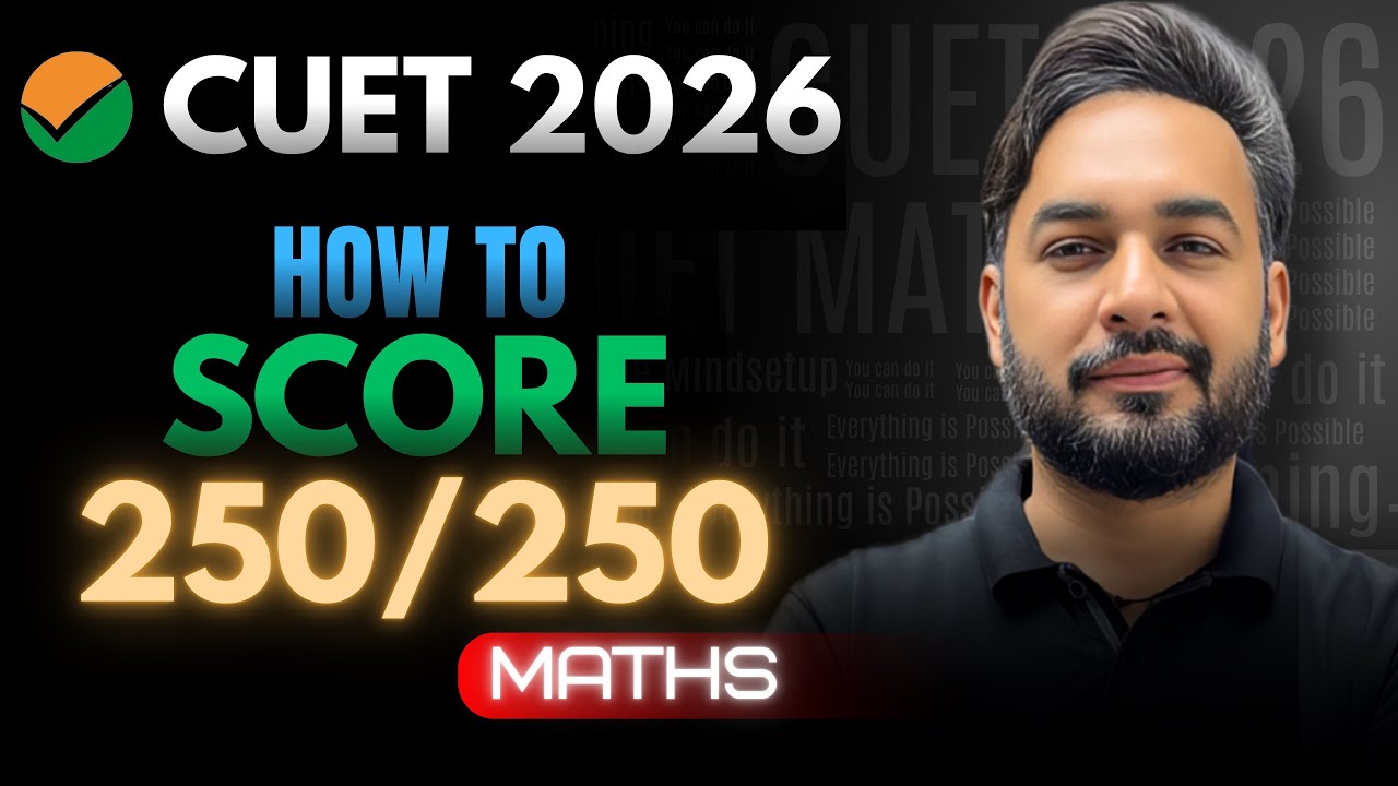 How to Score 250/250 🔥 in Maths CUET 2026 | CUET 2026 Maths Best Strategy 🎯| CUET (UG) 2026