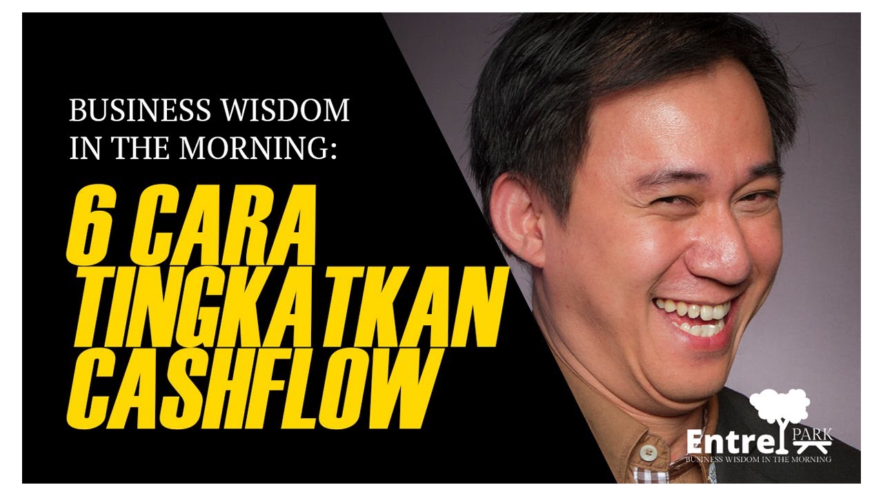 Cara Meningkatkan Cash Flow Perusahaan - Business Wisdom in the Morning #EntrePark