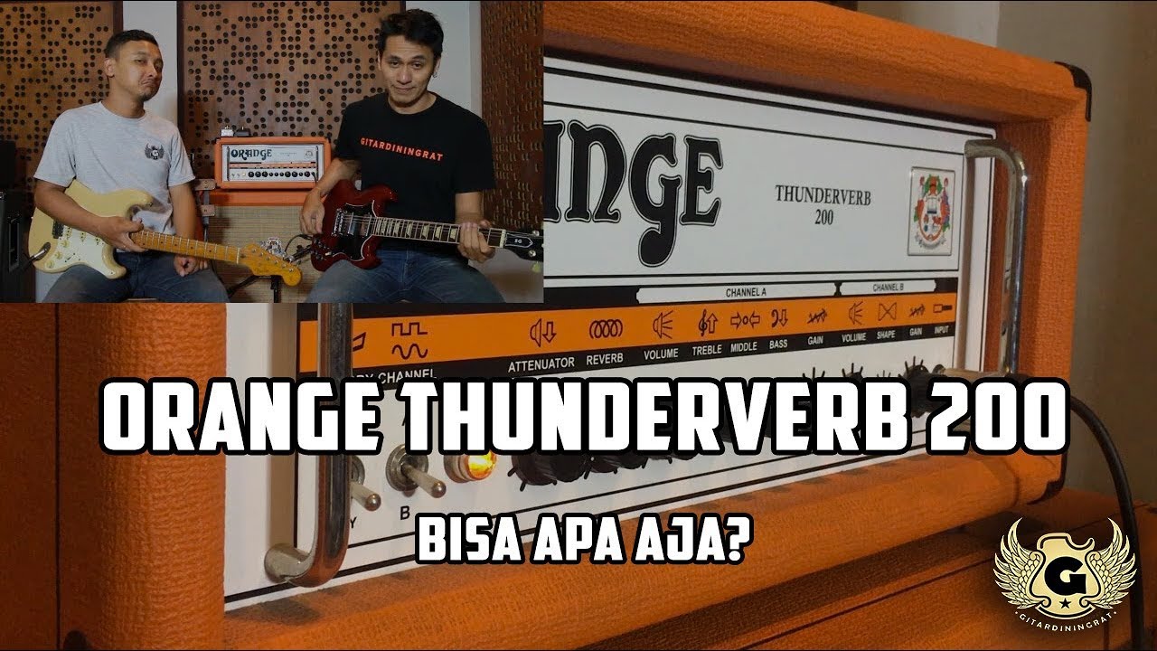 Gitardiningrat #22 - Orange Amplifier: Thunderverb 200