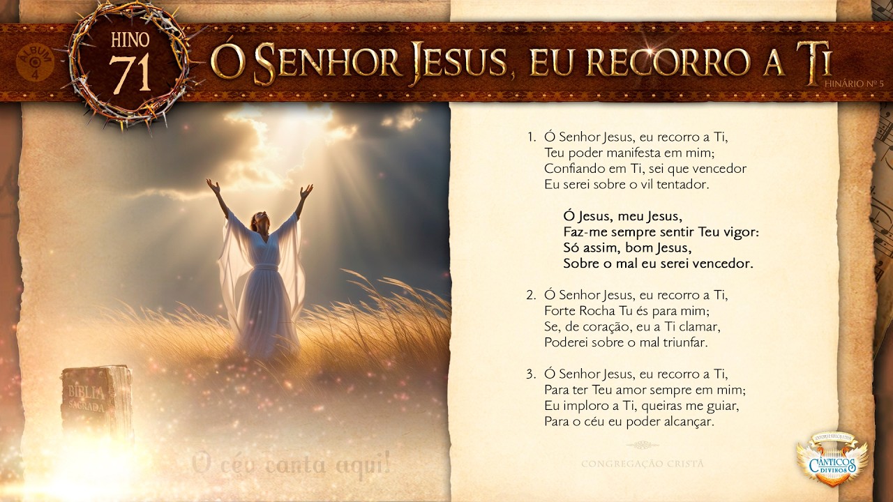 HINO 71 - Ó Senhor Jesus, eu recorro a Ti