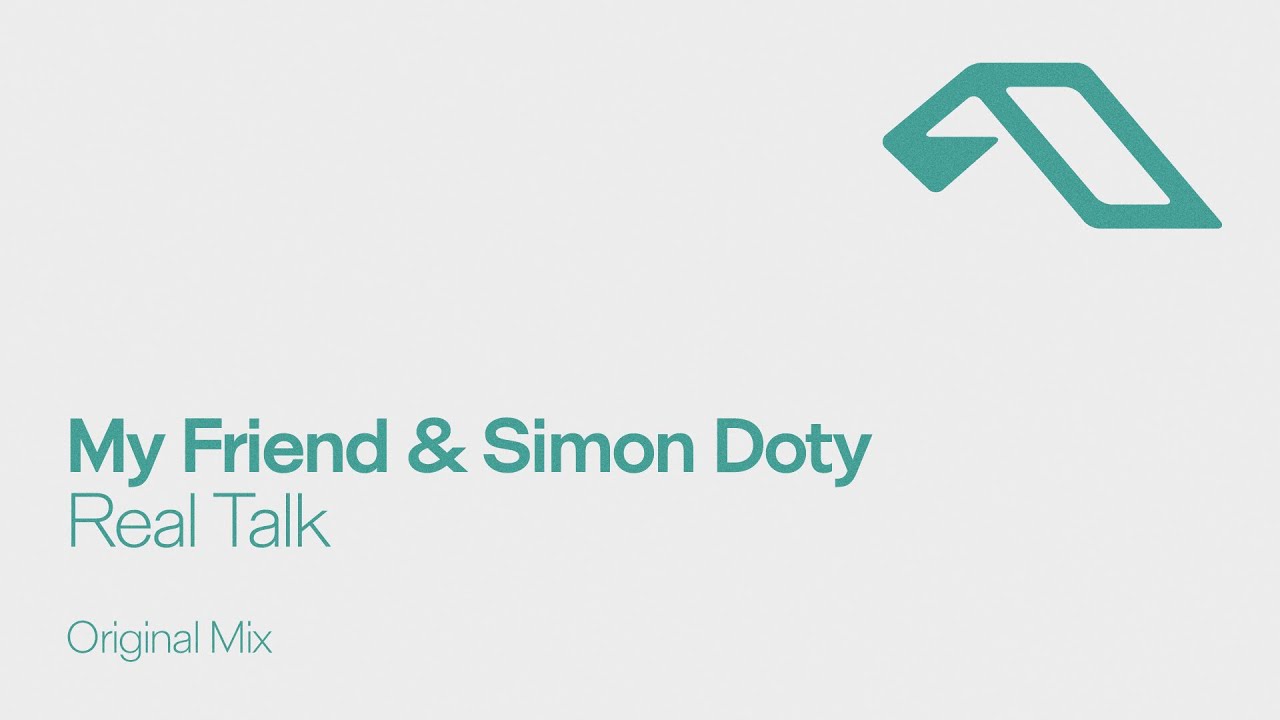 My Friend & Simon Doty - Real Talk