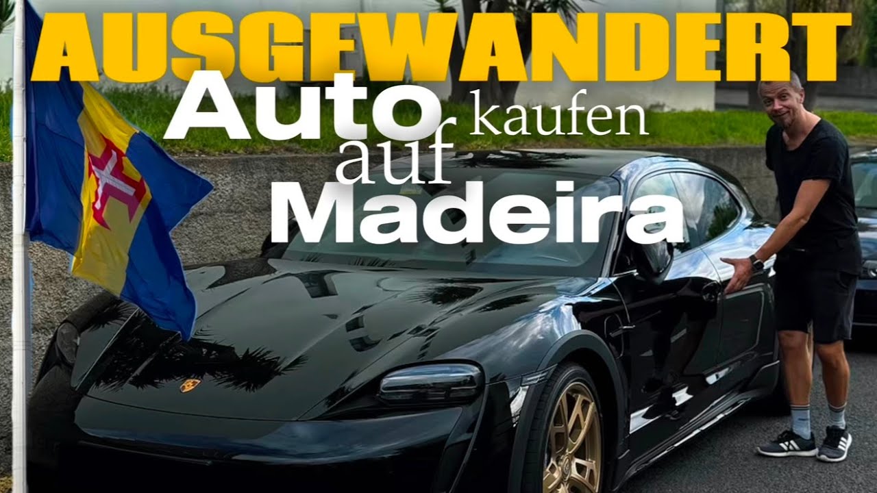 Ausgewandert - Wir brauchen ein neues AUTO auf Madeira!