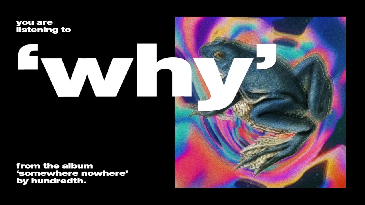 Hundredth - 'Why' (Official Audio)
