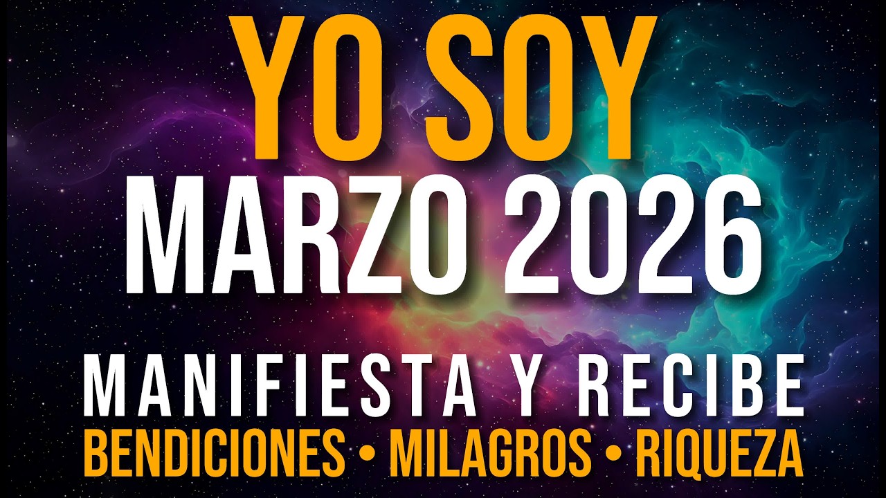 ✨ MARZO 2026 ✨ Manifiesta Riqueza, Milagros y Bendiciones • Poderosas Afirmaciones y Decretos