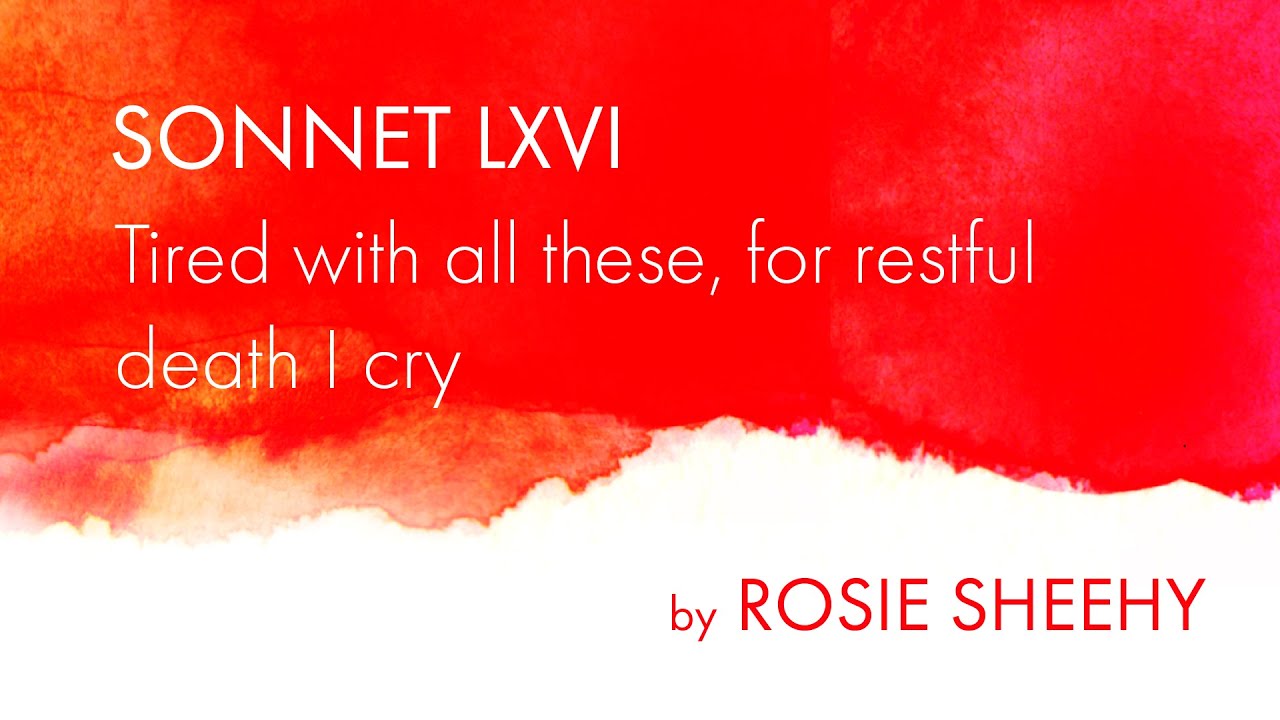 Sonnet 66 | Rosie Sheehy | Sonnets In Solitude