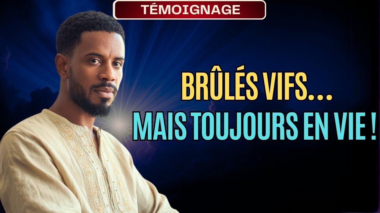 7 Chrétiens Brûlés Vifs et Abandonnés — Mais Dieu les a Miraculeusement Sauvés !