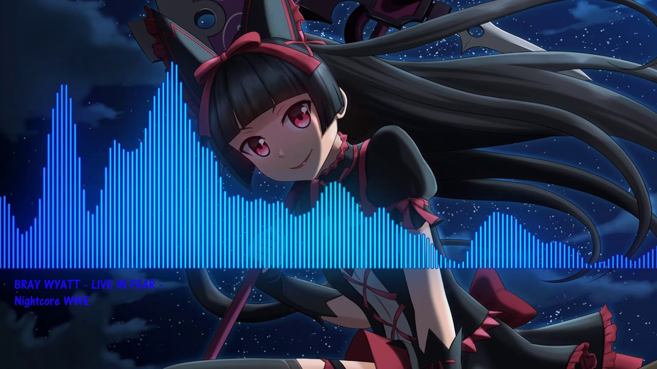 Nightcore - Live In Fear - Bray Wyatt