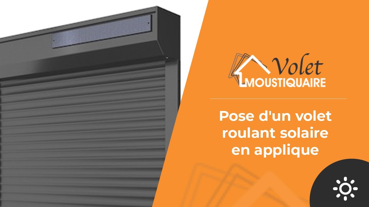 [GUIDE COMPLET] Pose en applique d'un volet roulant Solaire