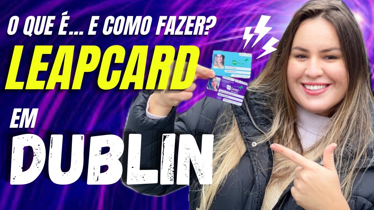 COMO FAZER O LEAP CARD EM DUBLIN? Carteirinha de Estudante em Dublin | Bruna Pagotti