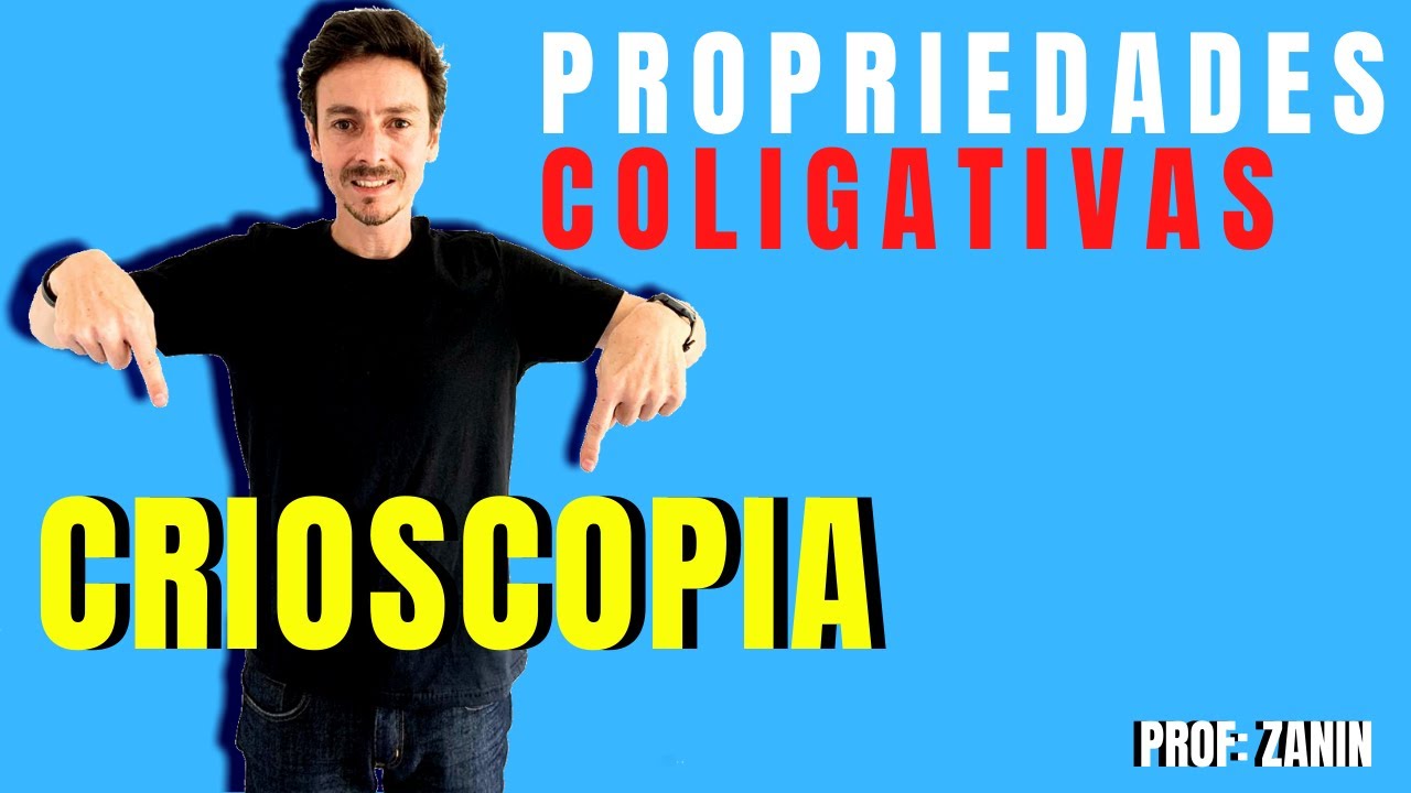 CRIOSCOPIA (CRIOMETRIA) - Propriedades Coligativas