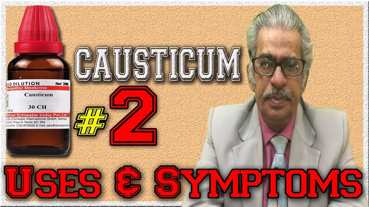 Causticum (Part 2) in Hindi - Uses & Symptoms by Dr P. S. Tiwari