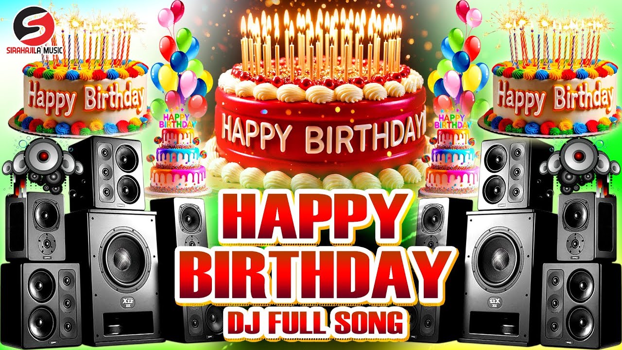 Happy Birthday To You | Dj Full Song Remix 2025 Birthday Songs हैप्पी बर्थडे टू यू | Dj Songs 2025
