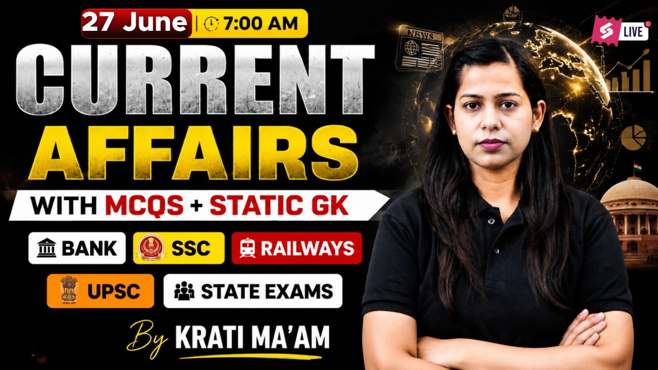Current Affairs Today | 27 June 2026 Current Affairs | Daily Current Affairs by Krati Mam