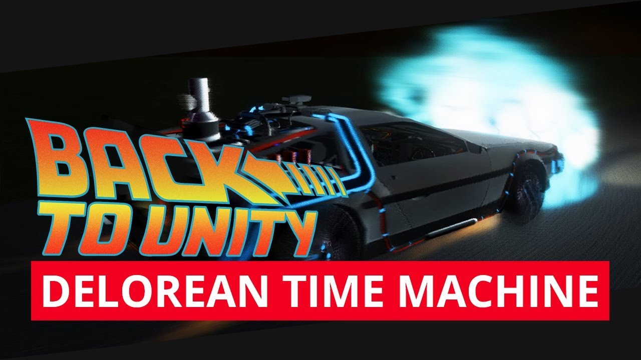 BACK TO THE FUTURE - DeLorean Time Machine - 4K [Unity 3D]