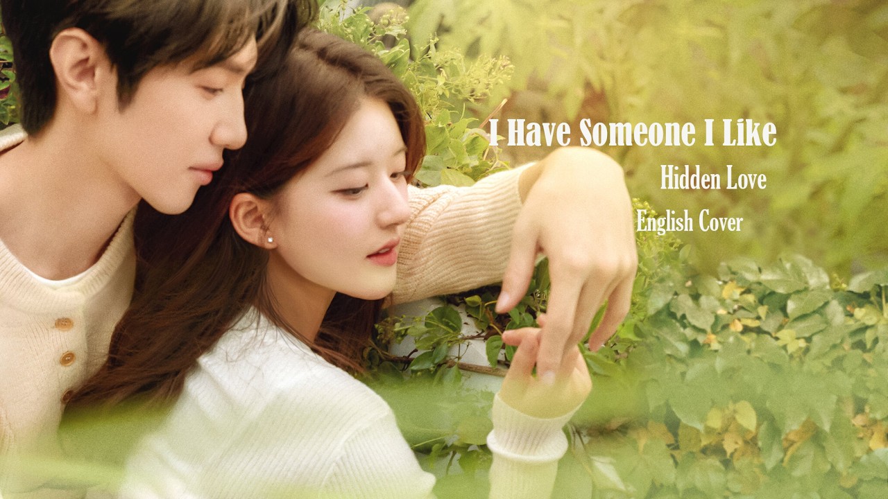 我有喜欢的人了- Zhao Lusi English Version | Hidden Love OST | Enchanted Starlight Music