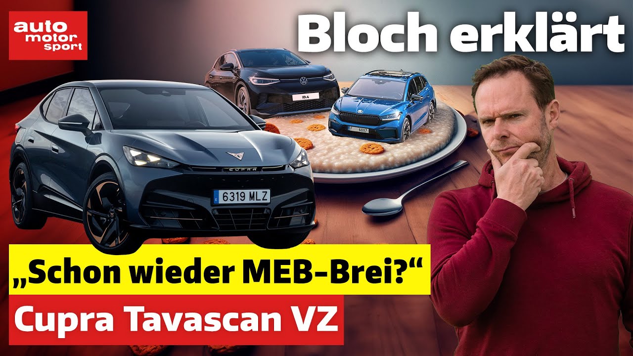 Cupra Tavascan VZ: Wieder der gleiche MEB-Brei? - Bloch erklärt #252 - auto motor und sport