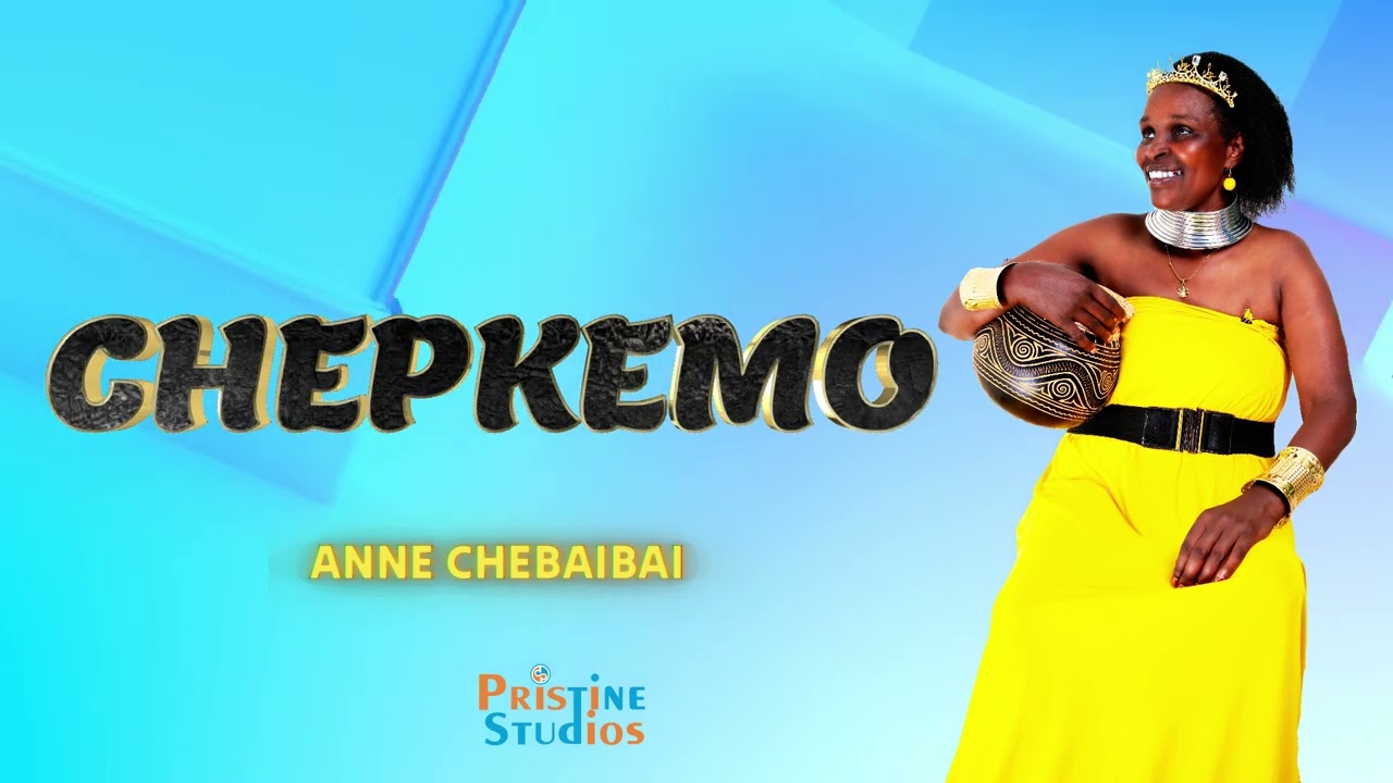 ANNE CHEBAIBAI ~ CHEPKEMO KIMELI || OFFICIAL AUDIO