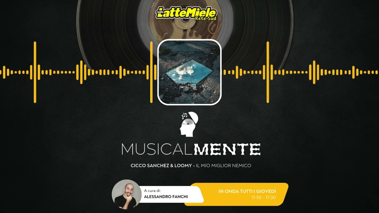 🎶🧠 MusicalMente | Cicco Sanchez & Loomy - Il mio miglior nemico