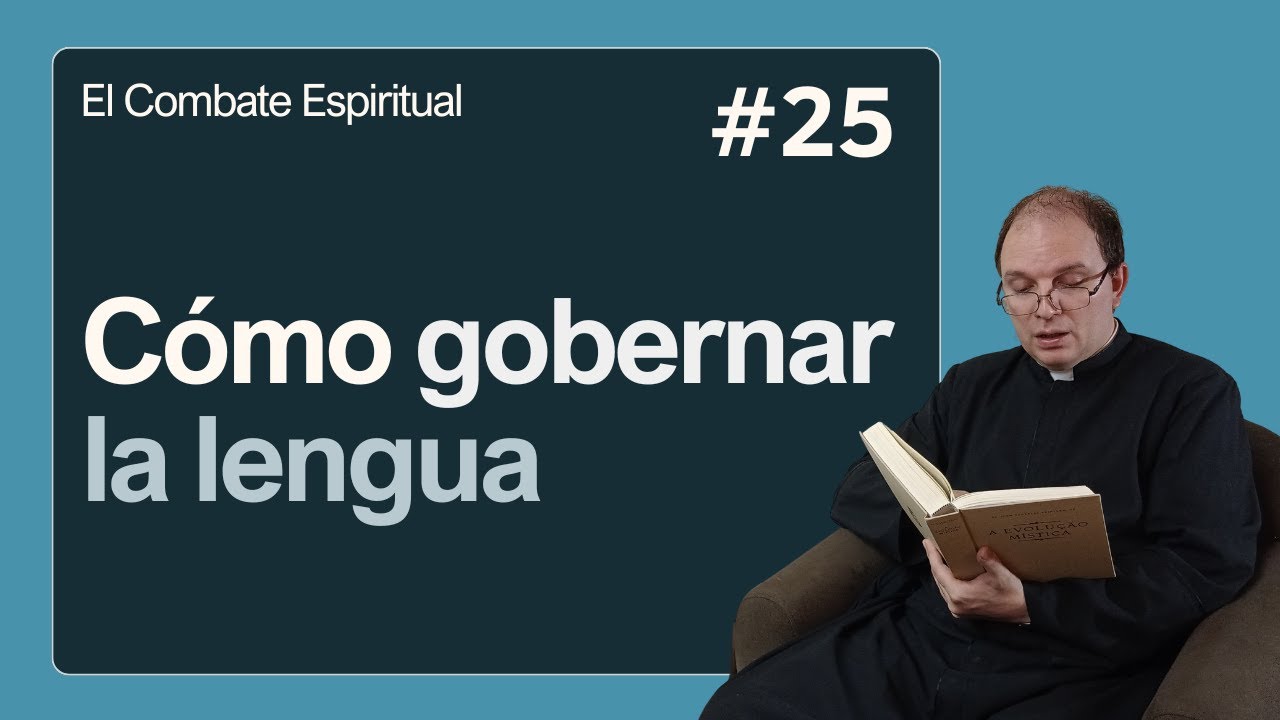 El combate espiritual #25: Cómo gobernar la lengua