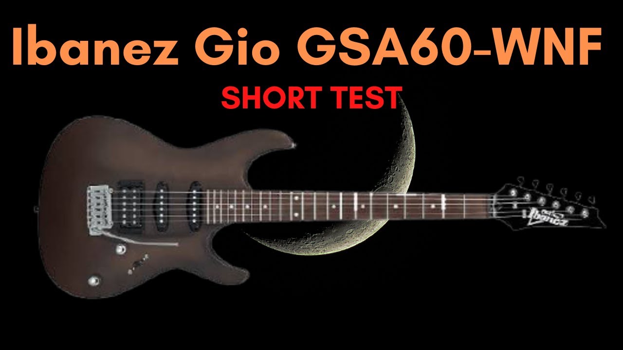 [Short Test] Ibanez Gio GSA60-WNF (Unboxing and improvisations) with AMPLITUBE 5 too...
