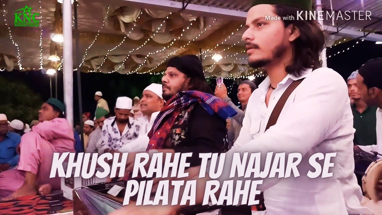 Khush Rahe Tu Najar Se Pilata Rahe || Amil Arif Sabri || KNC Roshan Chirag