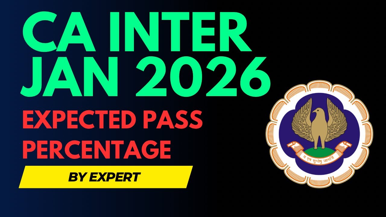 CA Inter January 2026 Expected pass Percentage