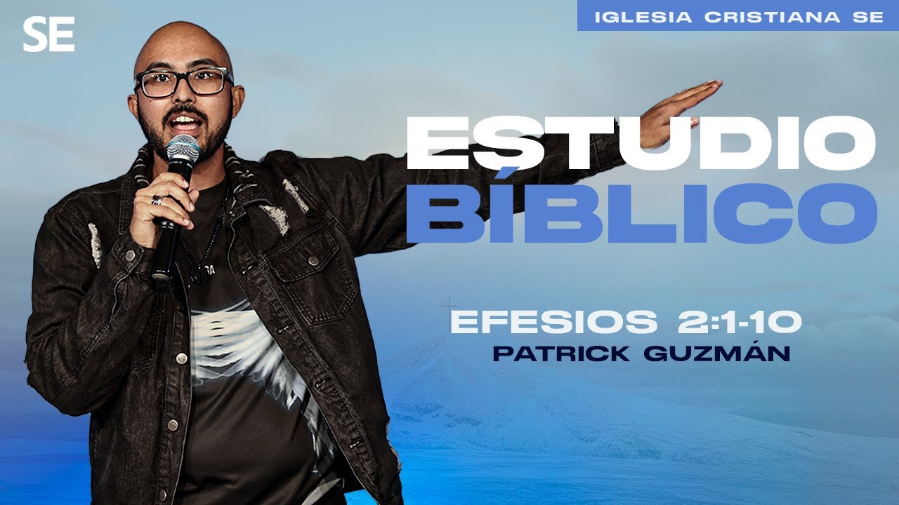 ✨ Estudio Bíblico: Efesios 2:1-10 | Patrick Guzmán | Iglesia Cristiana SE ✨