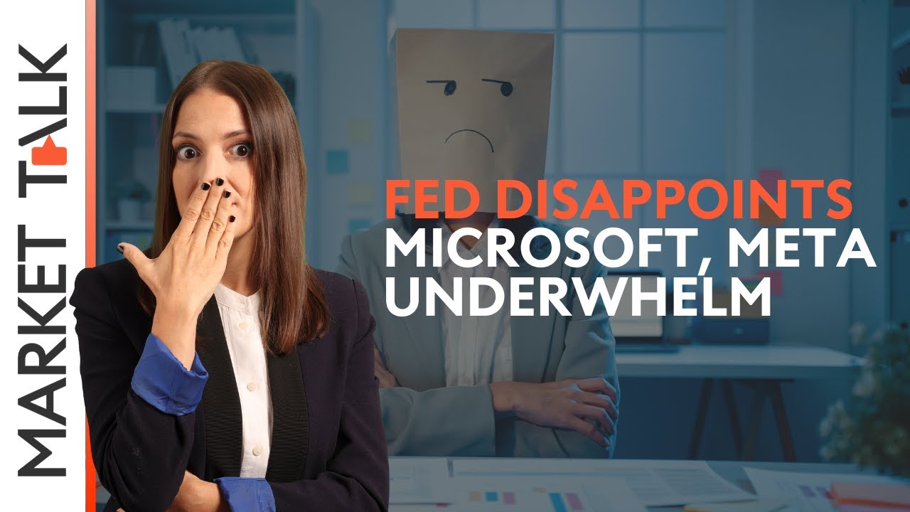 Fed dampens mood, Microsoft & Meta underwhelm | MarketTalk: What&rsquo;s up today?
