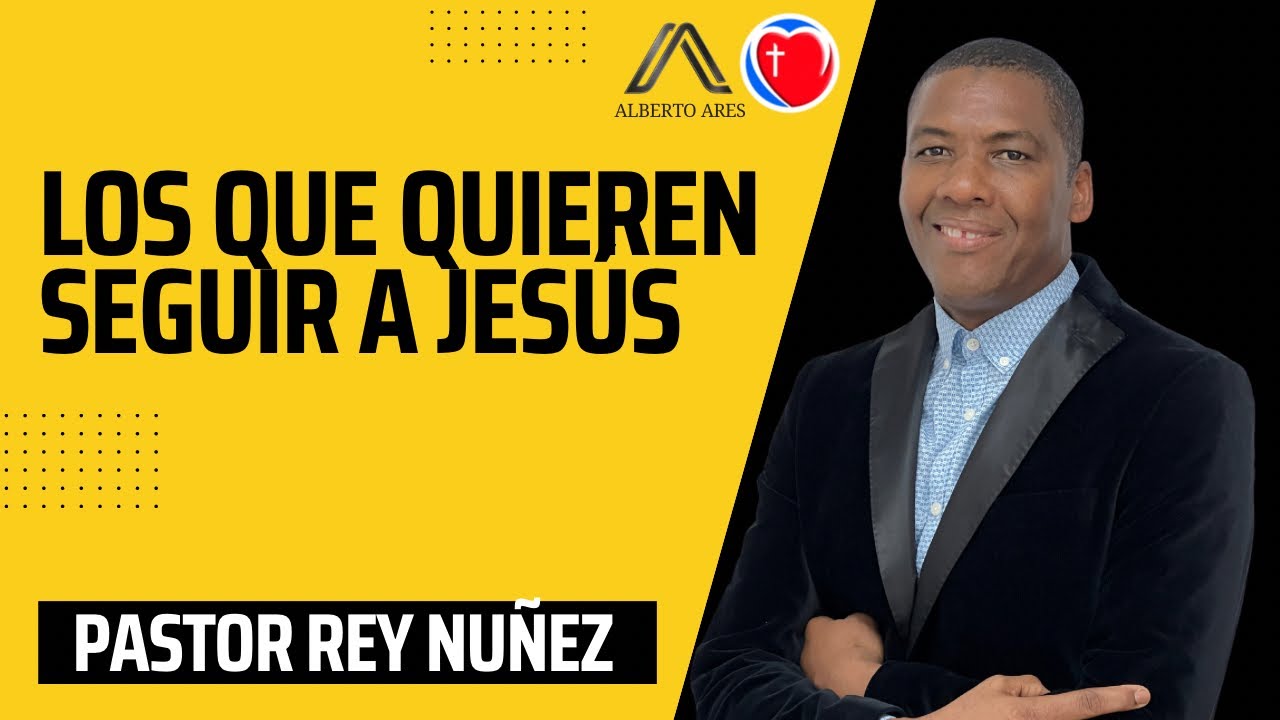 Los que quieren seguir a Jesús - Pastor Rey - Centro Evangélico Vida Nueva - Pastor Alberto Ares