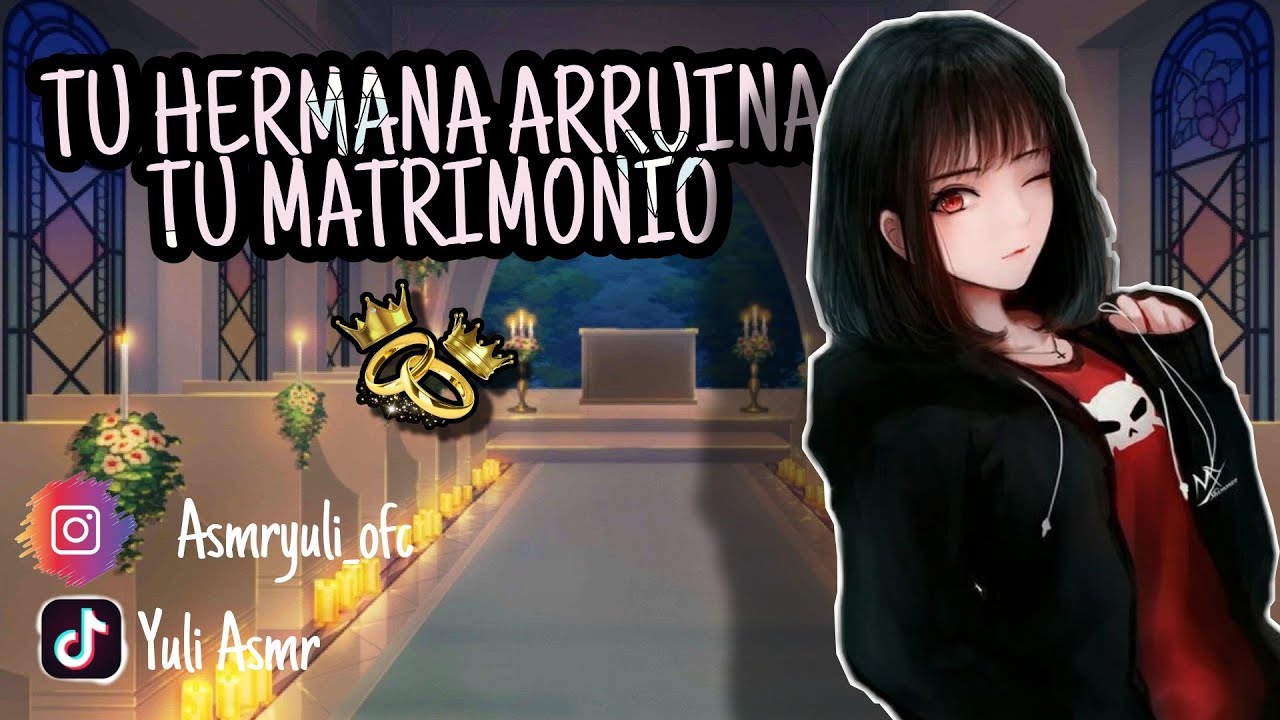 Tú hermana arruina tu matrimonio|Asmr Roleplay| Yuli Asmr 💤