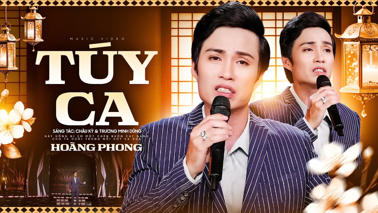 Túy Ca - Hoàng Phong (Phong Sơn Nước) | MV Official