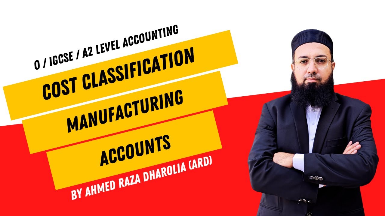 Cost Classification - Manufacturing Accounts | Urdu / Hindi
