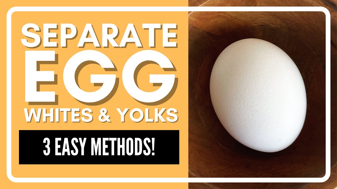 Separate Egg Whites from Egg Yolks | 3 Easy Methods!