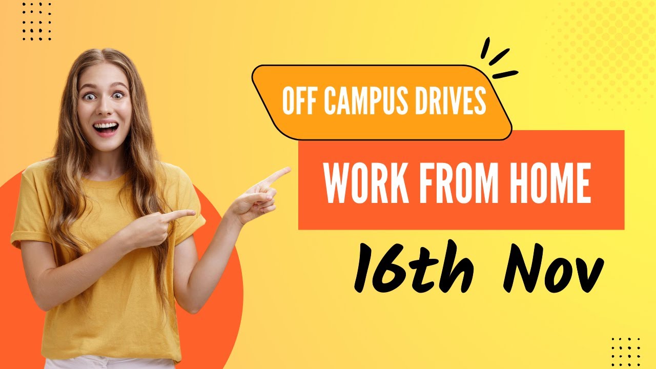 Off Campus Drives | Fresher Jobs | Work From Home Jobs | 16th Novmeber @freshershunt