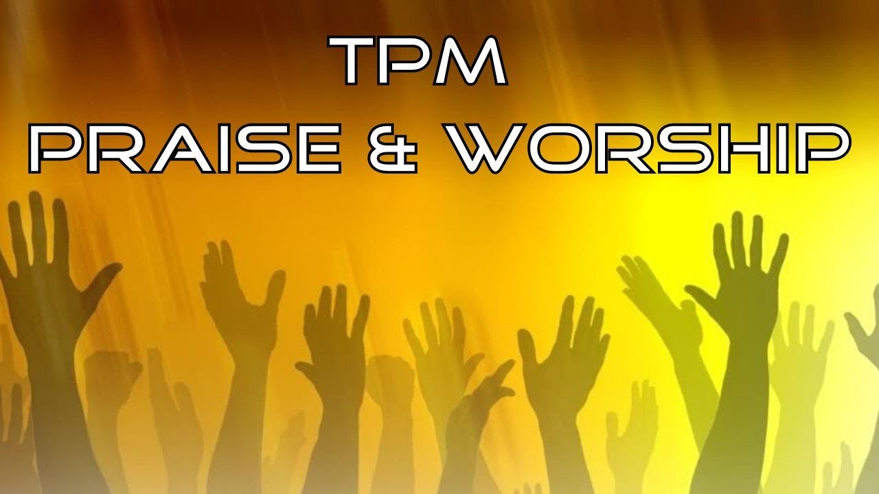 TPM|Praise & Worship|