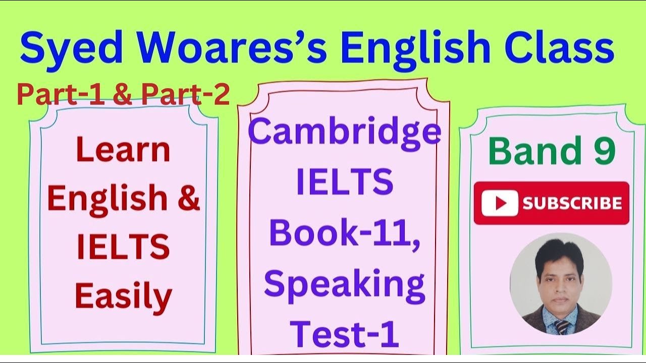 Cambridge IELTS Book-11 Speaking Test-1 For Band 9 Score