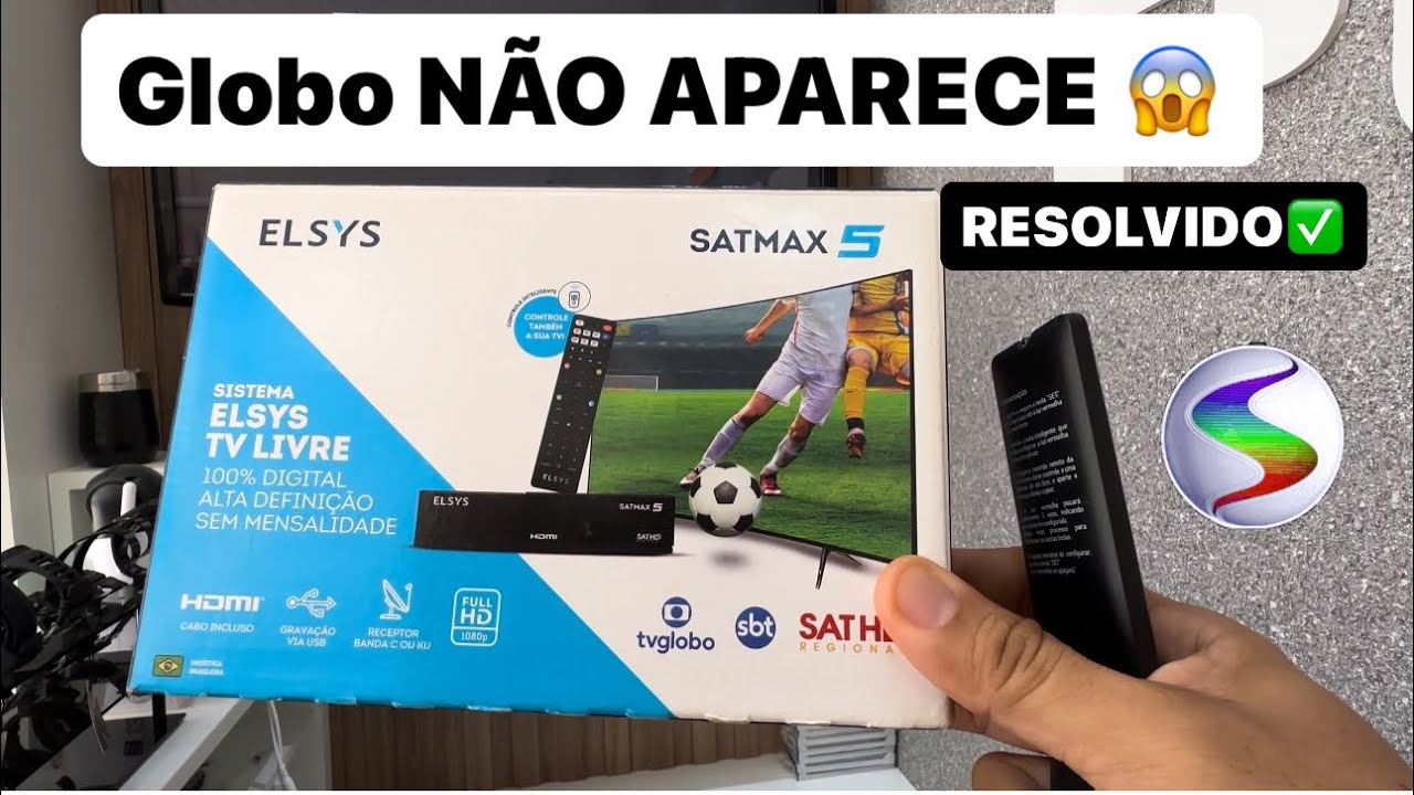 GLOBO SUMIU DA LISTA DE CANAIS? RESOLVIDO ✅ - SATMAX 5 “ELSYS” - Parabólica Digital 📡