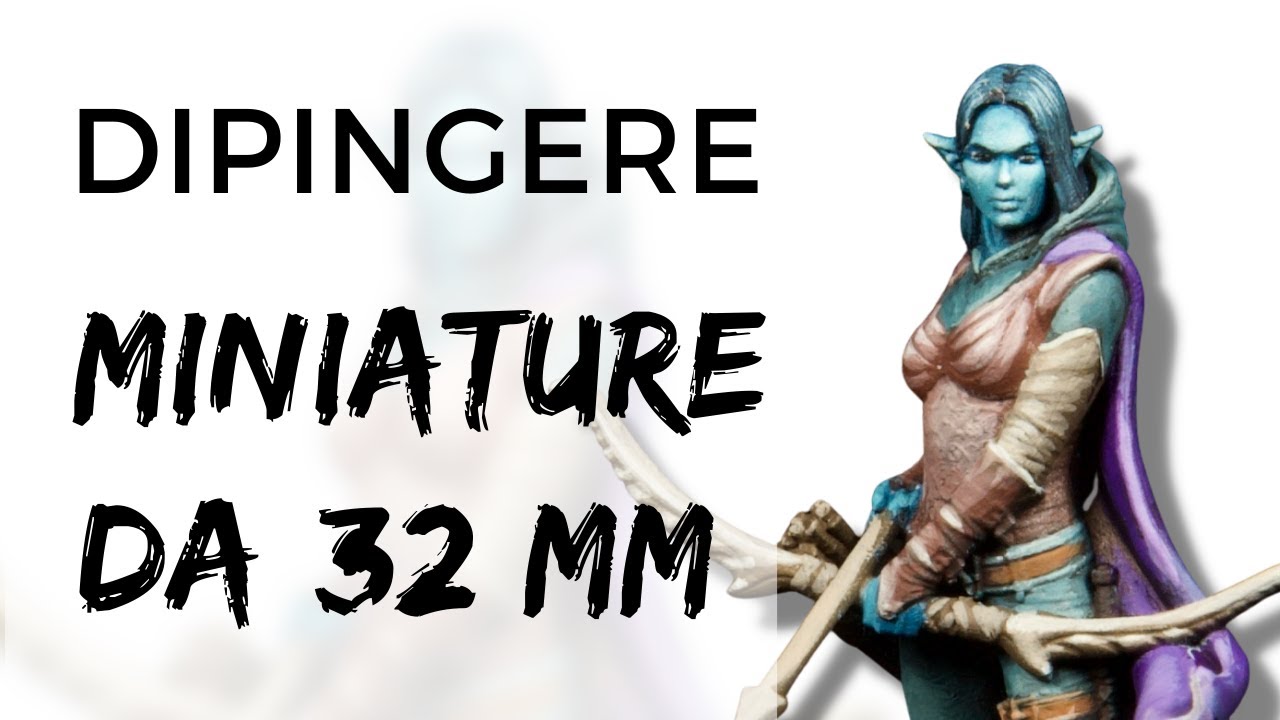 Dipingere e valorizzare miniature da 32 MM