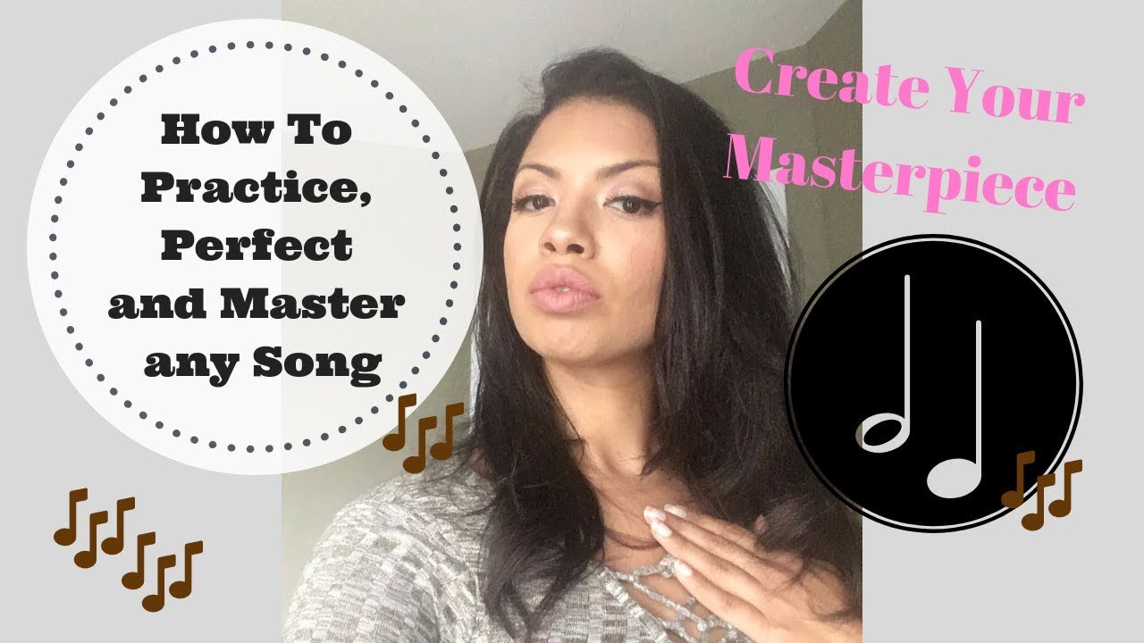 How to practice, perfect and sing any song perfectly