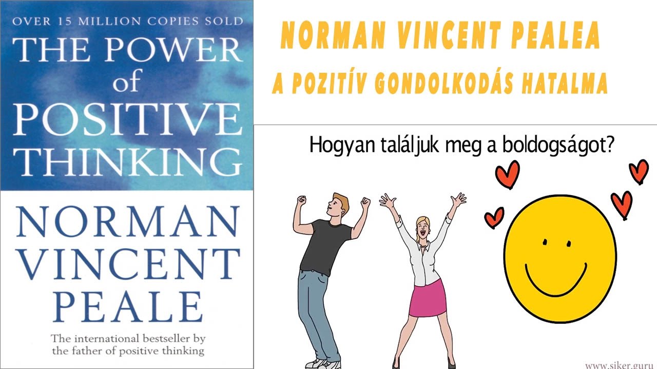 Norman V. Peale  Pozitív Gondolkodás hatalma - SikerGuru - The Power of Positive Thinking